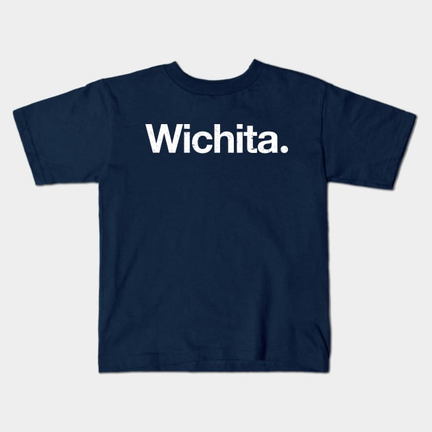 Wichita. Kids T-Shirt by TheAllGoodCompany